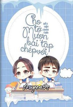 truyện Cho Tớ Mượn Bài Tập Chép Với!!! Đọc truyện Cho Tớ Mượn Bài Tập Chép Với!!! - Bán Tiệt Bạch Thái
