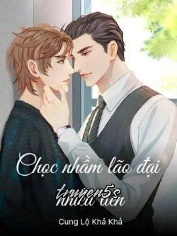 truyện Chọc Nhầm Lão Đại Nhiều Tiền Đọc truyện Chọc Nhầm Lão Đại Nhiều Tiền - Cung Lộ Khả Khả