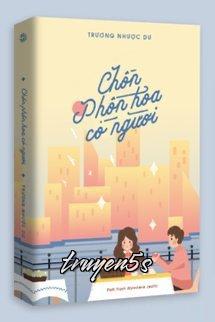 Đọc truyện Chốn Phồn Hoa Có Người - Trương Nhược Dư