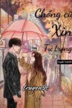 Đọc truyện Chồng Cũ Xin Tự Trọng - Huyền Tran99