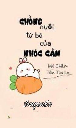 truyện Chồng Nuôi Từ Bé Của Nhóc Câm Đọc truyện Chồng Nuôi Từ Bé Của Nhóc Câm - Mai Chiêm Tiễn Thu La