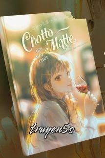 truyện Chotto Matte (Đợi Một Chút) – Tần Gia Đọc truyện Chotto Matte (Đợi Một Chút) – Tần Gia - Tần Gia