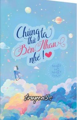 Đọc truyện Chúng Ta Thử Bên Nhau Nhé - Nhất Hồ Nhiệt Thủy