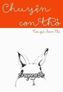 Đọc truyện Chuyện Con Thỏ - Sam Thi