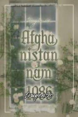 Đọc truyện Chuyện Cũ Afghanistan 1986 - Giang Đình