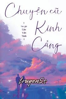 truyện Chuyện Cũ Kinh Cảng - Lâu Vấn Tinh Đọc truyện Chuyện Cũ Kinh Cảng - Lâu Vấn Tinh - Lâu Vấn Tinh