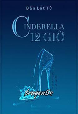 Đọc truyện Cinderella 12 Giờ - Bản Lật Tử