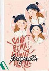 truyện Cô Ấy Bệnh Không Hề Nhẹ Đọc truyện Cô Ấy Bệnh Không Hề Nhẹ - Trúc Dĩ