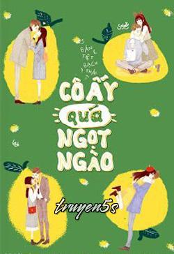 Đọc truyện Cô Ấy Quá Ngọt Ngào - Bán Tiệt Bạch Thái