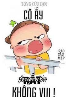 truyện Cô Ấy Rất Không Vui! Đọc truyện Cô Ấy Rất Không Vui! - Tống Cửu Cận