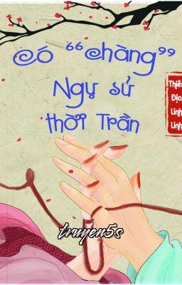 Đọc truyện Có "Chàng" Ngự Sử Thời Trần - Thiên Địa Linh Linh