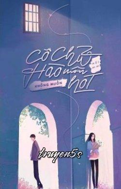 truyện Cô Chủ Hào Môn Không Muốn Hot Đọc truyện Cô Chủ Hào Môn Không Muốn Hot - Mặc Mi Mi