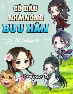 Đọc truyện Cô Dâu Nhà Nông Bưu Hãn - Thư Trường Ca