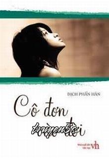truyện Cô Đơn Vào Đời Đọc truyện Cô Đơn Vào Đời - Dịch Phấn Hàn