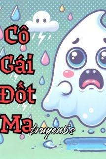 truyện Cô Gái Đốt Ma - Sơ Nhất Đại Bạch Đọc truyện Cô Gái Đốt Ma - Sơ Nhất Đại Bạch - Sơ Nhất Đại Bạch