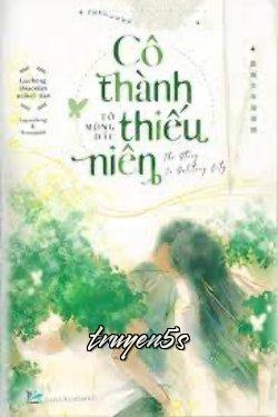 Đọc truyện Cô Thành Thiếu Niên - Tô Mộng Đắc