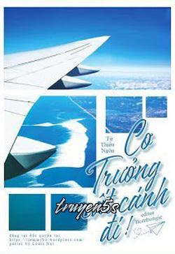 truyện Cơ Trưởng, Cất Cánh Đi Đọc truyện Cơ Trưởng, Cất Cánh Đi - Tử Thiếu Ngôn