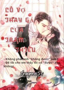 truyện Cô Vợ Gả Thay Của Trạm Thiếu Đọc truyện Cô Vợ Gả Thay Của Trạm Thiếu - Thi Ý