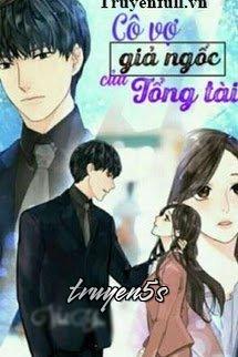 truyện Cô Vợ Giả Ngốc Của Tổng Tài Đọc truyện Cô Vợ Giả Ngốc Của Tổng Tài - Thu Phương