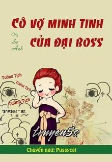 truyện Cô Vợ Minh Tinh Của Đại Boss Đọc truyện Cô Vợ Minh Tinh Của Đại Boss - Vũ Sơ Ảnh