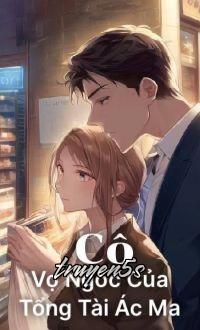 truyện Cô Vợ Ngốc Của Tổng Tài Ác Ma Đọc truyện Cô Vợ Ngốc Của Tổng Tài Ác Ma - Fallen Angel