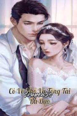 truyện Cô Vợ Nhỏ Và Tổng Tài Bá Đạo Đọc truyện Cô Vợ Nhỏ Và Tổng Tài Bá Đạo - Ha Jinna