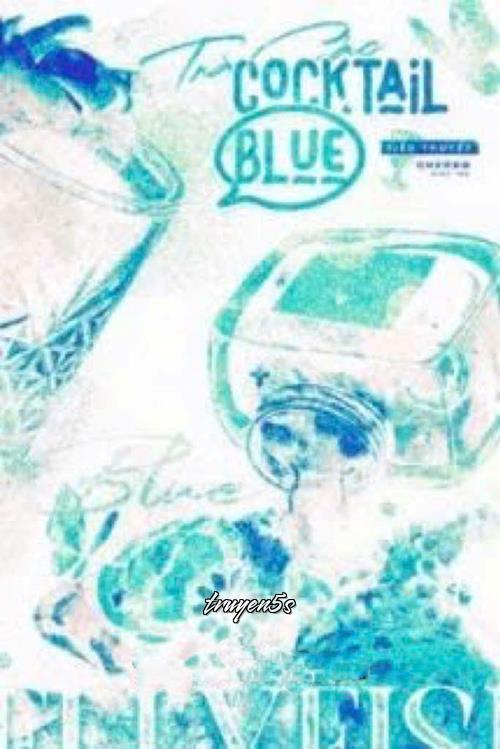 truyện Cocktail Blue - Trà Các Đọc truyện Cocktail Blue - Trà Các - Trà Các