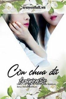 Đọc truyện Còn Chưa Đủ - Diệp Sáp