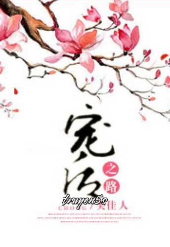 truyện Con Đường Sủng Hậu (Sủng Hậu Chi Lộ) Đọc truyện Con Đường Sủng Hậu (Sủng Hậu Chi Lộ) - Tiếu Giai Nhân