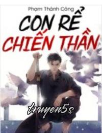truyện Con Rể Chiến Thần Đọc truyện Con Rể Chiến Thần - Phạm Thành Công