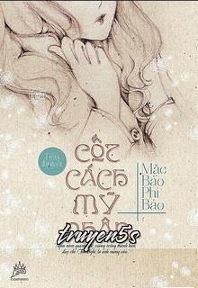 truyện Cốt Cách Mỹ Nhân Đọc truyện Cốt Cách Mỹ Nhân - Mặc Bảo Phi Bảo