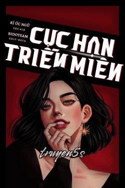 truyện Cực Hạn Triền Miên Đọc truyện Cực Hạn Triền Miên - Ký Ức Ngữ