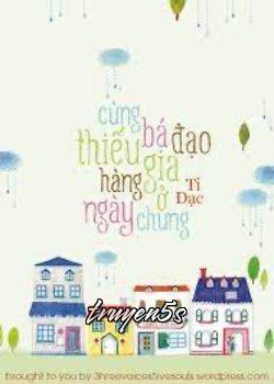 Đọc truyện Cùng Bá Đạo Thiếu Gia Hàng Ngày Ở Chung - Ti Đạc (司铎)