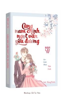 Đọc truyện Cùng Nam Chính Ngọt Văn Yêu Đương - Bản Lật Tử