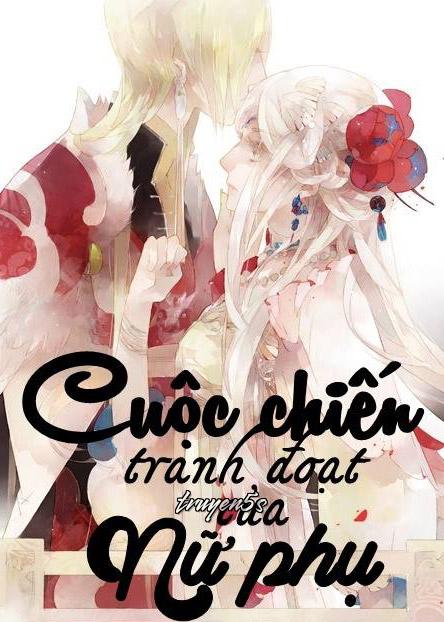 truyện Cuộc Chiến Tranh Đoạt Của Nữ Phụ Đọc truyện Cuộc Chiến Tranh Đoạt Của Nữ Phụ - Thích ăn thịt đều là ăn hóa