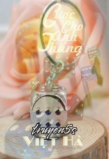 Đọc truyện Cược Cho Anh Thắng - Gumiho_lanh_lung
