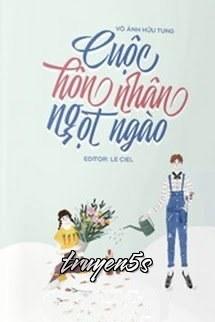 Đọc truyện Cuộc Hôn Nhân Ngọt Ngào - Vô Ảnh Hữu Tung