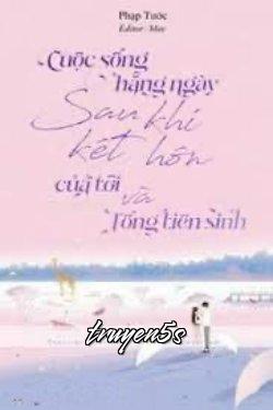 truyện Cuộc Sống Hàng Ngày Sau Khi Kết Hôn Của Tôi Và Tống Tiên Sinh Đọc truyện Cuộc Sống Hàng Ngày Sau Khi Kết Hôn Của Tôi Và Tống Tiên Sinh - Phạp Tước
