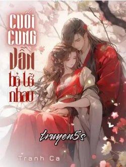 Đọc truyện Cuối Cùng Vẫn Bỏ Lỡ Nhau - Tranh Ca