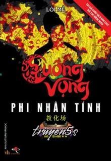 truyện Cuồng Vọng Phi Nhân Tính Đọc truyện Cuồng Vọng Phi Nhân Tính - Lôi Mễ