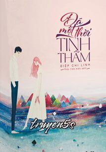 Đọc truyện Đã Một Thời Tình Thâm - Điệp Chi Linh