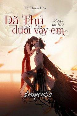 truyện Dã Thú Dưới Váy Em Đọc truyện Dã Thú Dưới Váy Em - Cảnh Kỳ Tâm