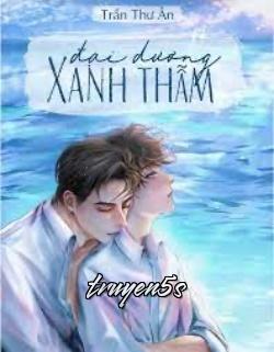 truyện Đại Dương Xanh Thẫm Đọc truyện Đại Dương Xanh Thẫm - Trần Thư Ân