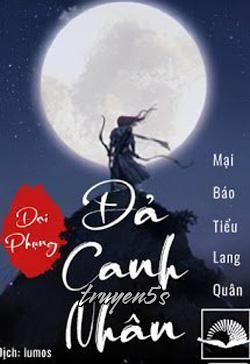 truyện Đại Phụng Đả Canh Nhân Đọc truyện Đại Phụng Đả Canh Nhân - Mại Báo Tiểu Lang Quân