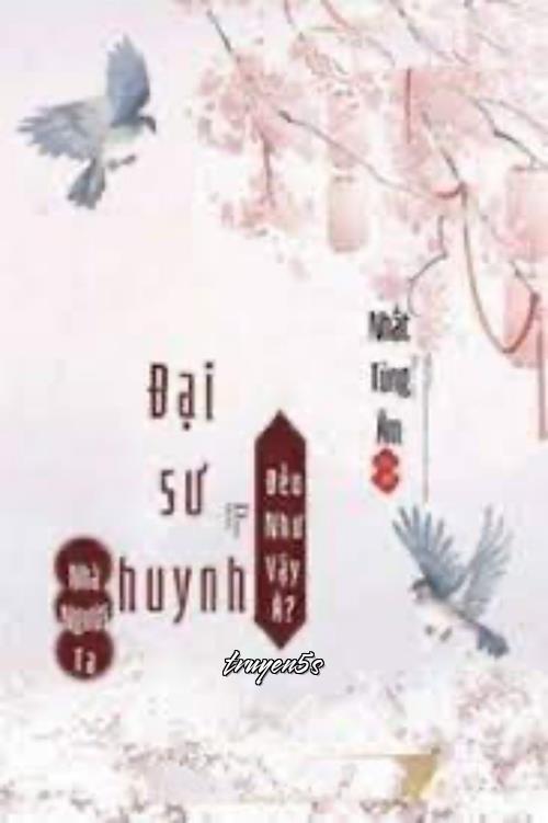 truyện Đại Sư Huynh Nhà Người Ta Đều Như Vậy À? Đọc truyện Đại Sư Huynh Nhà Người Ta Đều Như Vậy À? - Nhất Tùng Âm