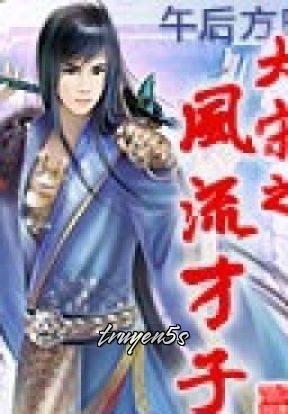 truyện Đại Tống Phong Lưu Tài Tử Đọc truyện Đại Tống Phong Lưu Tài Tử - Katy_abc
