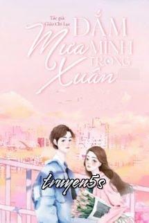 Đọc truyện Đắm Mình Trong Mưa Xuân - Giảo Chi Lục - Giảo Chi Lục