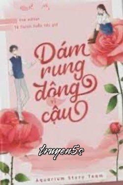 truyện Dám Rung Động Vì Cậu Đọc truyện Dám Rung Động Vì Cậu - Tô Thính Thuần