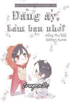 Đọc truyện Đằng Ấy, Làm Bạn Nhé? - Hồng Thứ Bắc
