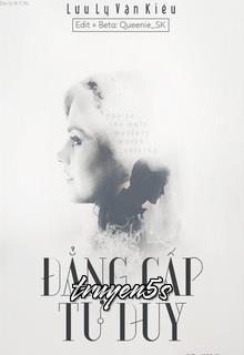 truyện Đẳng Cấp Tư Duy Đọc truyện Đẳng Cấp Tư Duy - Lưu Ly Vận Kiều